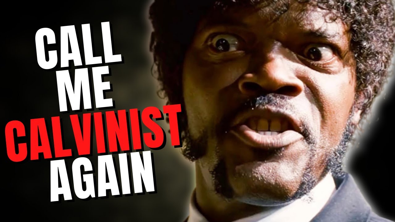 I'm not a Calvinist, but...