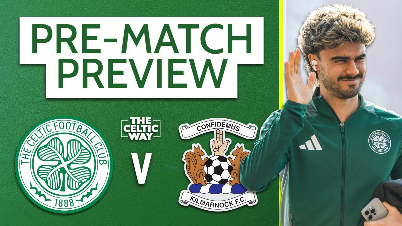 Celtic vs Kilmarnock: LIVE team news reaction + build-up