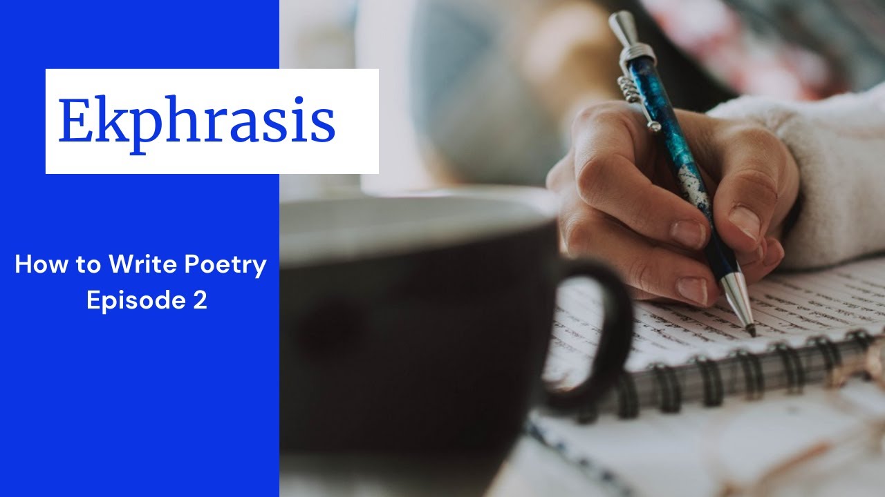 How to Write Poetry : Ekphrasis - (Episode 2)