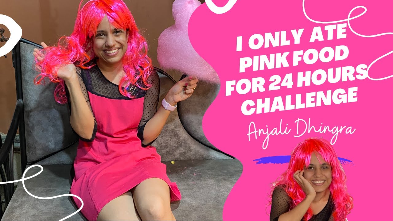 I only ate pink food for 24 hours challenge | Anjali Dhingra