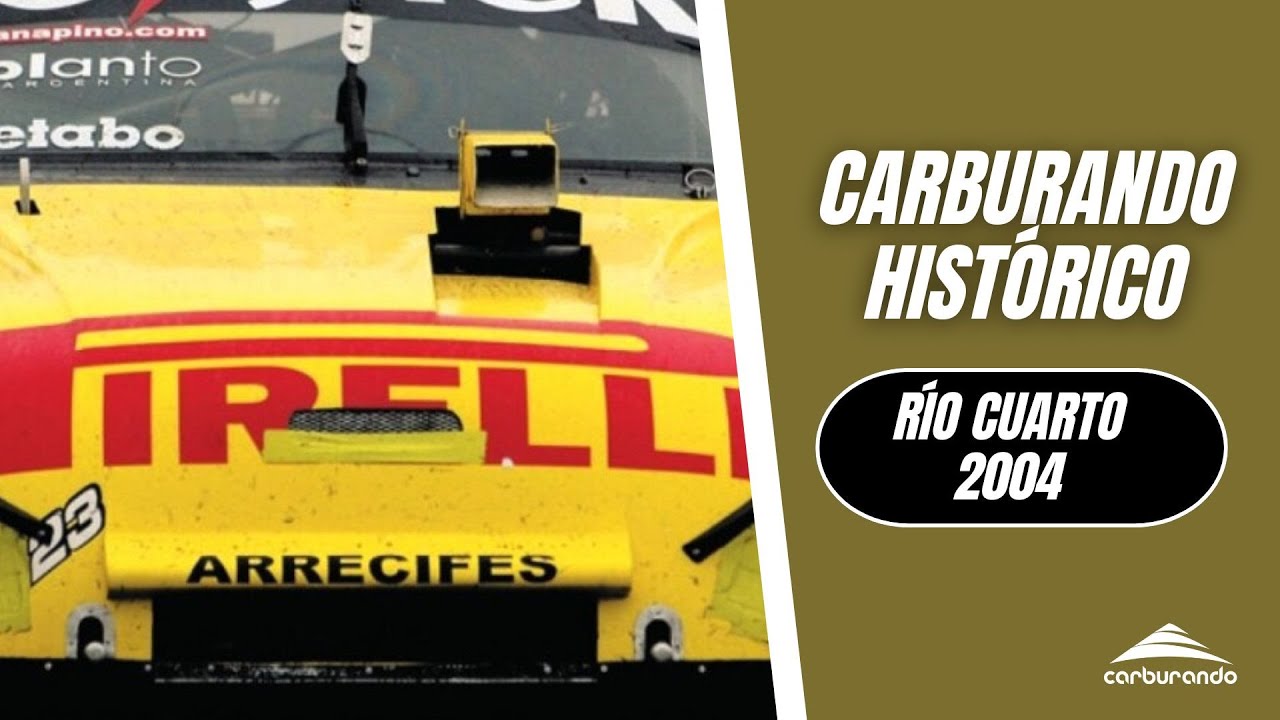 Carburando Histórico | Turismo Carretera en Río Cuarto (23/05/2004)