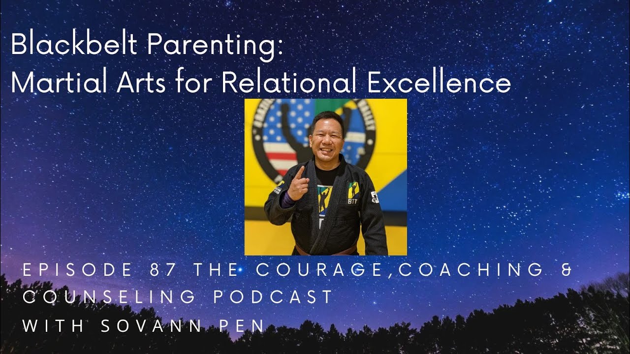 Blackbelt Parenting: Jiu-Jitsu for Relational Excellence E 87 The CCC Podcast