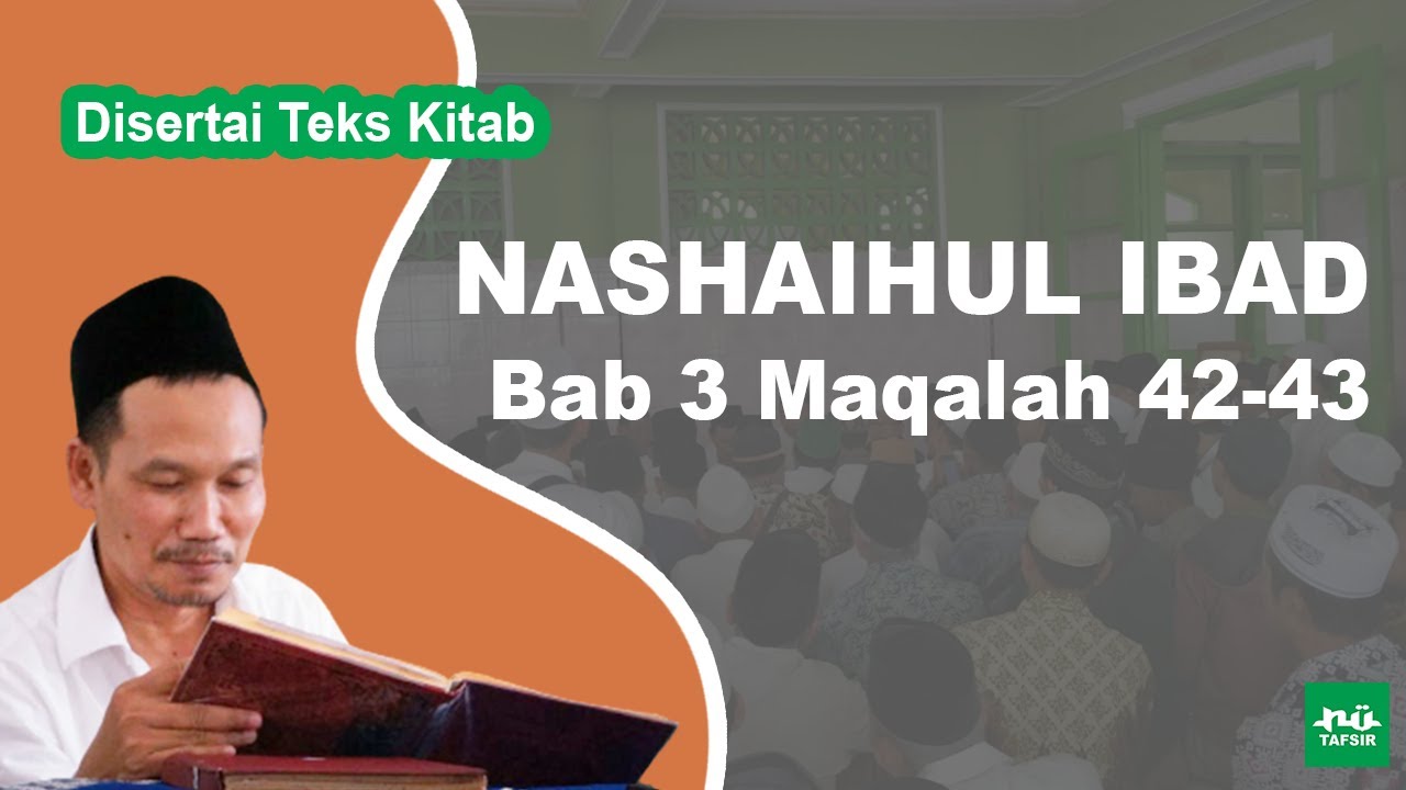 Ngaji Kitab Nashaihul Ibad # Bab 3 Maqalah 42-43 # Disertai Teks Kitab | Gus Baha Terbaru