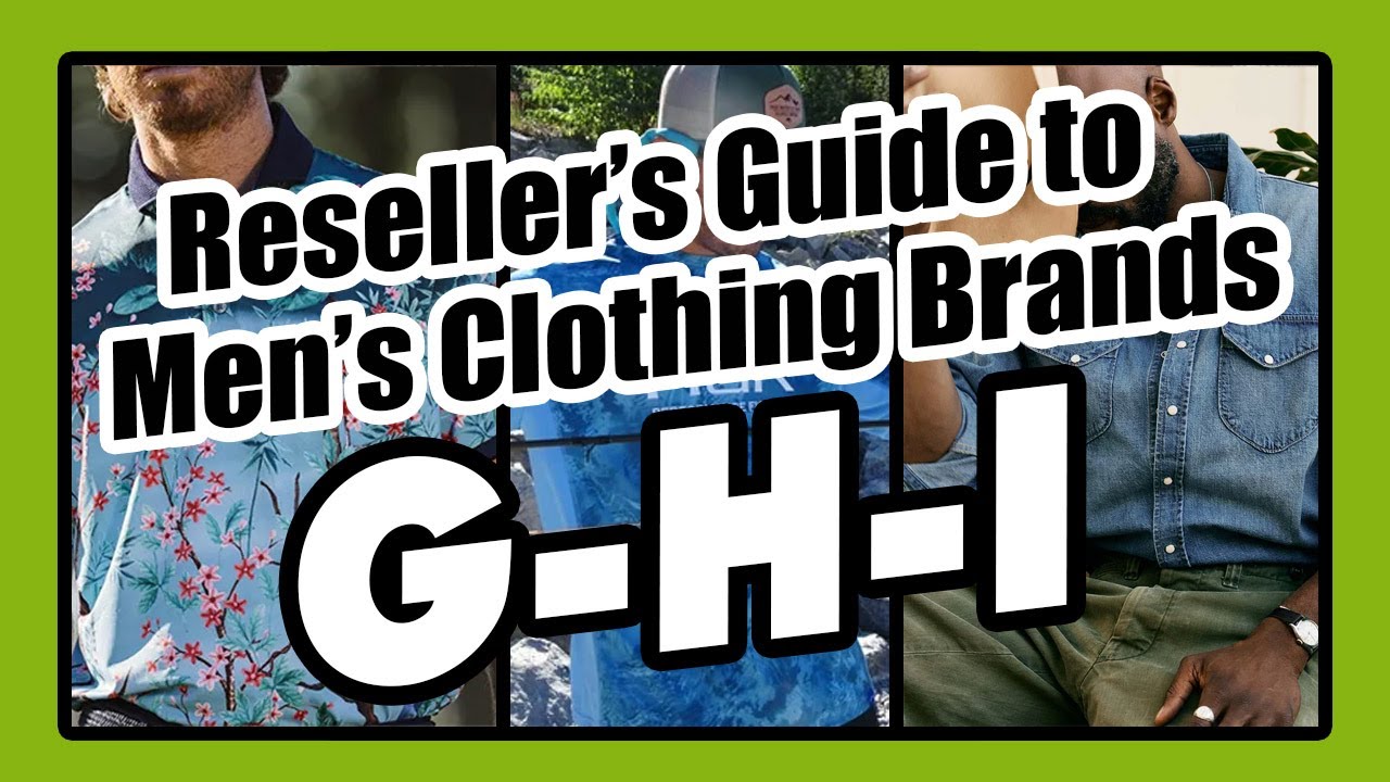 Reseller's Guide to Men's Clothing Brands - G H I