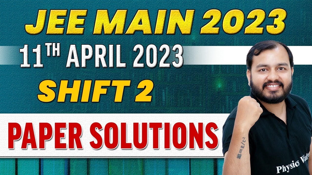JEE MAIN 2023 Paper Discussion, Attempt 2🔥 || 11th April - Shift 2
