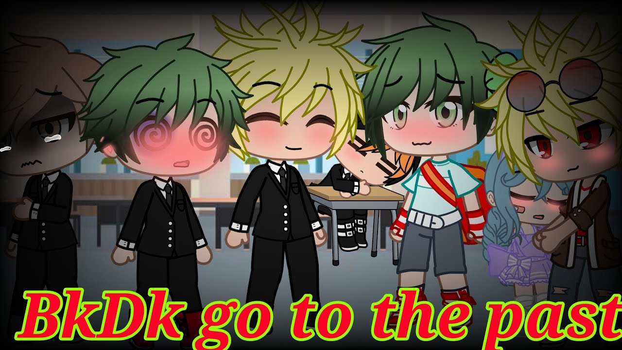 || BkDk got to the past || Ft.Eri || GC || My AU || Short ||