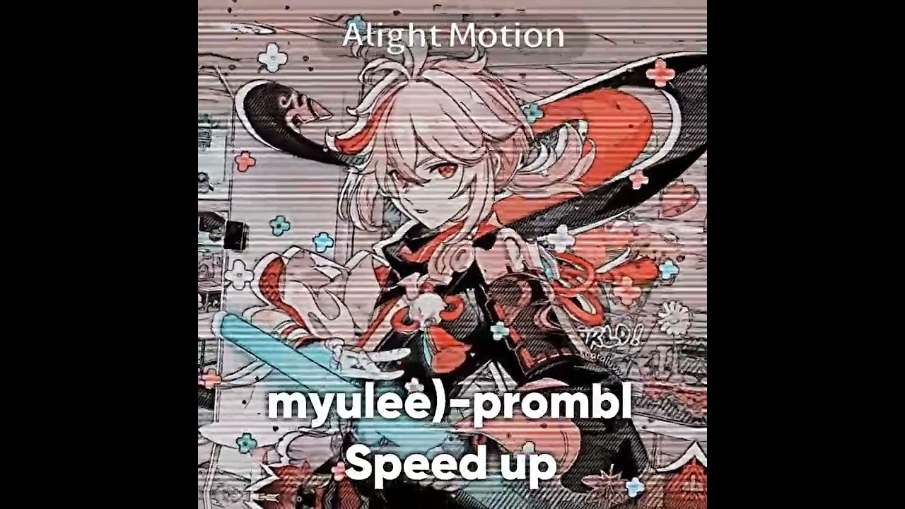 prombl-myulee) [speed up.]