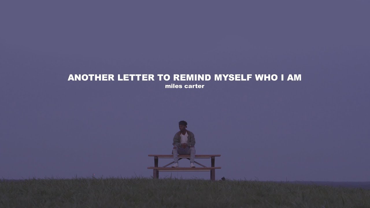 Another letter to remind myself who I am