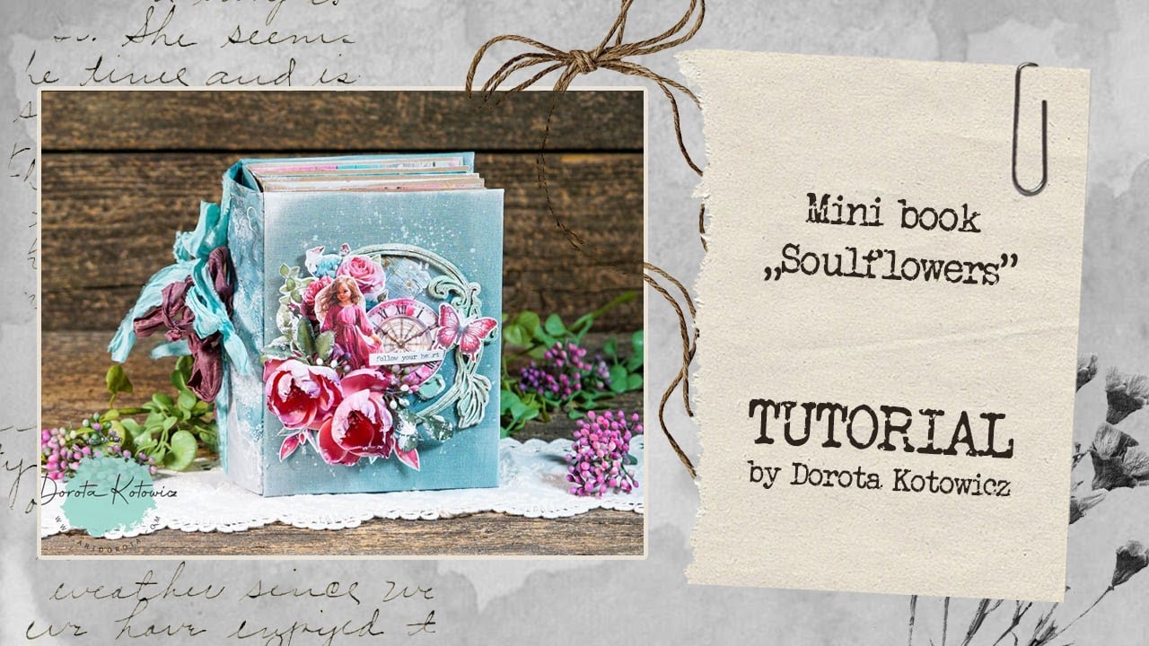 Mini Book Soulflowers  | TUTORIAL BY ART DOROTA