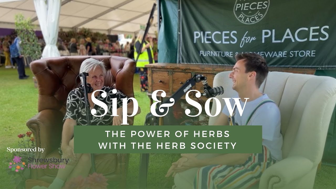 The power of herbs with The Herb Society (LIVE at Shrewsbury Flower Show)