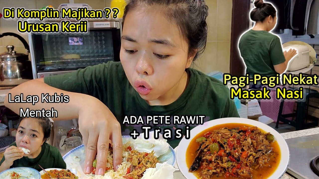 PAGI² NEKAT MASAK Nasi‼️Dikomplin Majikan⁉️ ikan pete rawit Trasi pedas