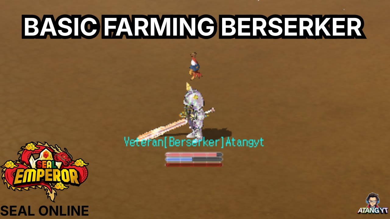 [NEWBIE GUIDE] BASIC FARMING BERSERKER SEAL EMPEROR ~ #sealemperor #atang #atangyt #sealonline
