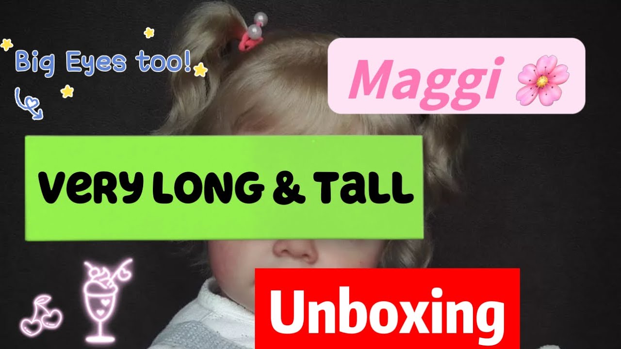 📏TALLEST & LONGEST 🍭 REBORN BABY 🎀MAGGI UNBOXING - BIG EYES 👀 TOO! - Maggi by Natali Blick ❤️