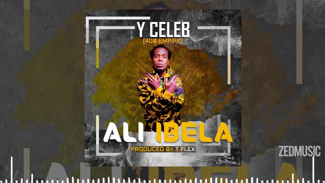Y Celeb - Ali Ibela (Official Audio) | #ZedMusic Zambian Music 2020