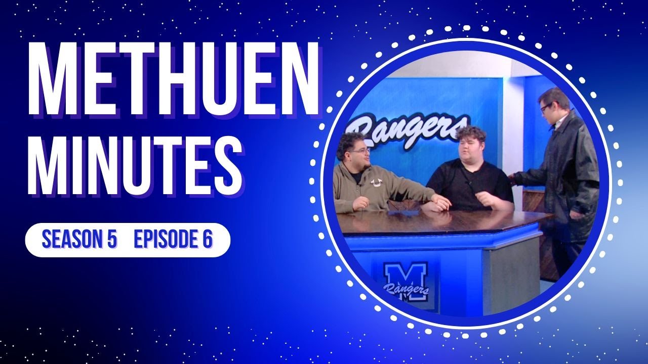 Methuen Minutes Season 5 Episode 6