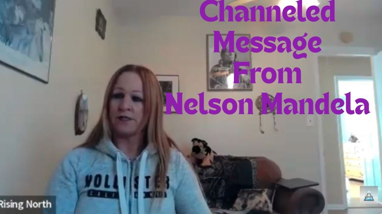 A Channeled Message from Nelson Mandela meant to find you.