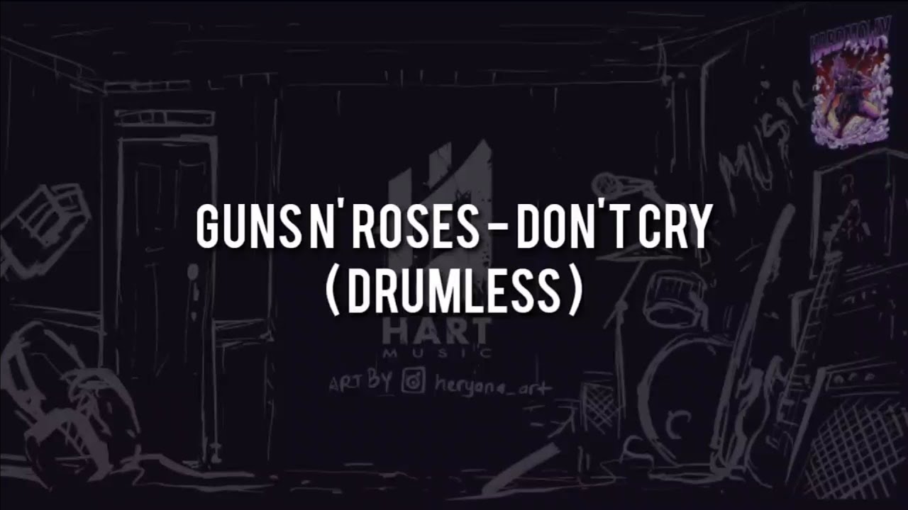 Guns N' Roses - Don't Cry(DRUMLESS) Vocal+Chord+Lyric