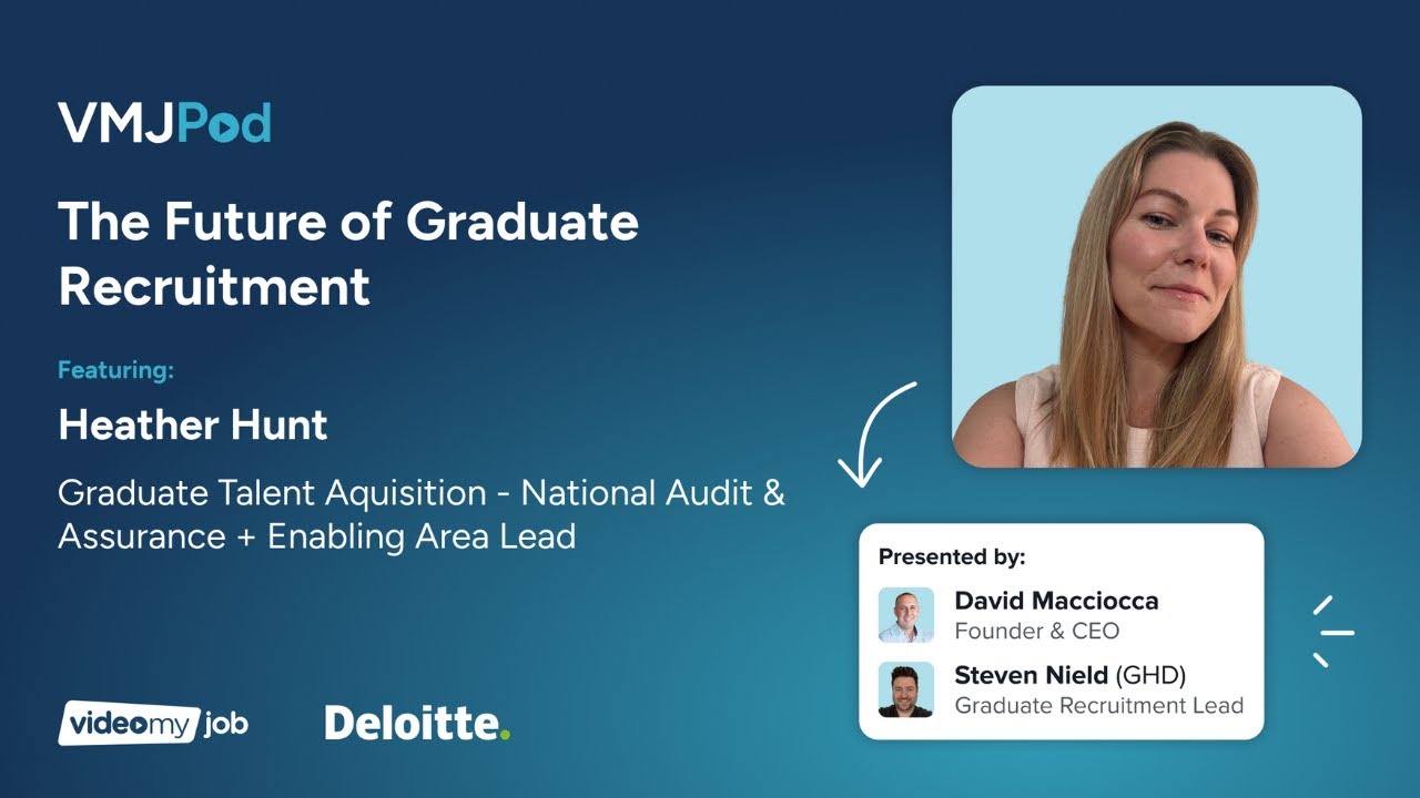 39 [Grad Series] The Future of Graduate Recruitment | Heather Hunt from Deloitte