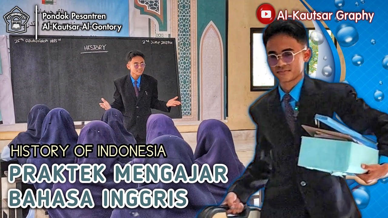 TEACHING PRACTICE OF HISTORY 2024 | Al-Kautsar Al-Gontory Boarding School