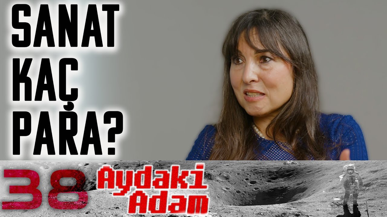 Sanat Ka&ccedil; Para? - Aydaki Adam: İlker Canikligil - Konuk: Prof. Aylin Se&ccedil;kin - B38