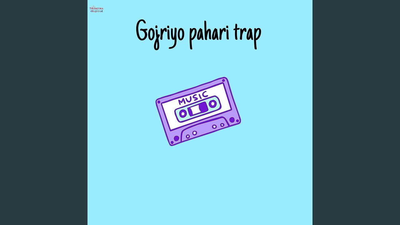 Gojriyo Pahari Trap