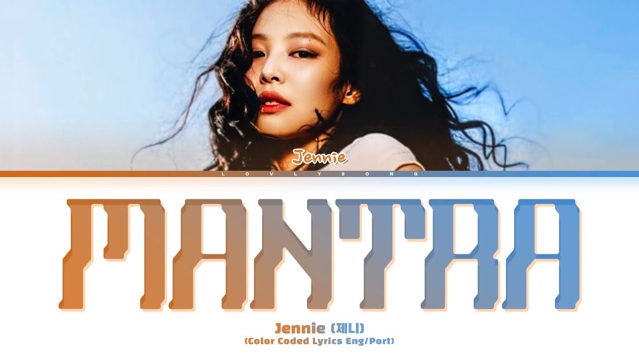 Jennie (제니) - Mantra (Color Coded Lyrics Tradução)