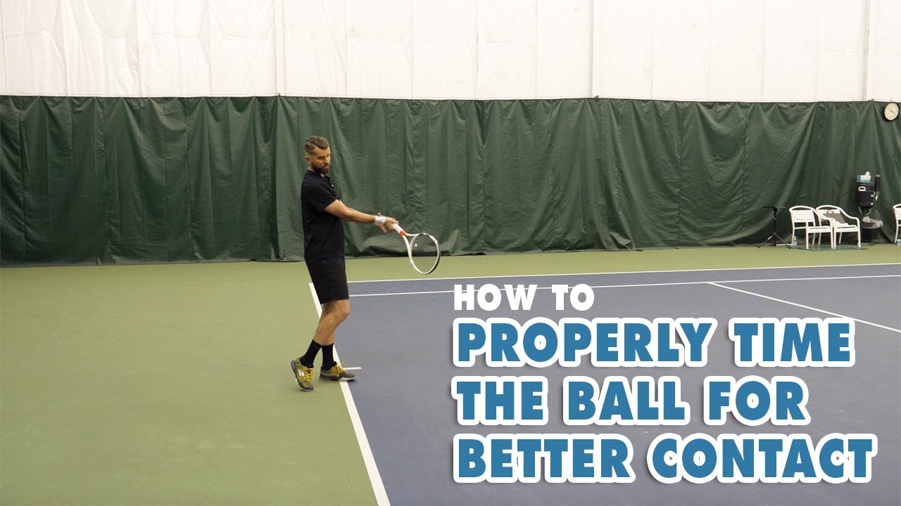 How To Properly Time The Ball For Better Contact - Tennis Tips
