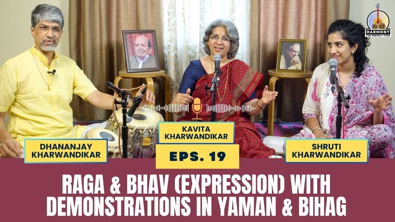 Ep-19 | Raga & Bhav with demonstrations in Yaman & Bihag | Dhananjay & Kavita Kharwandikar Podcast