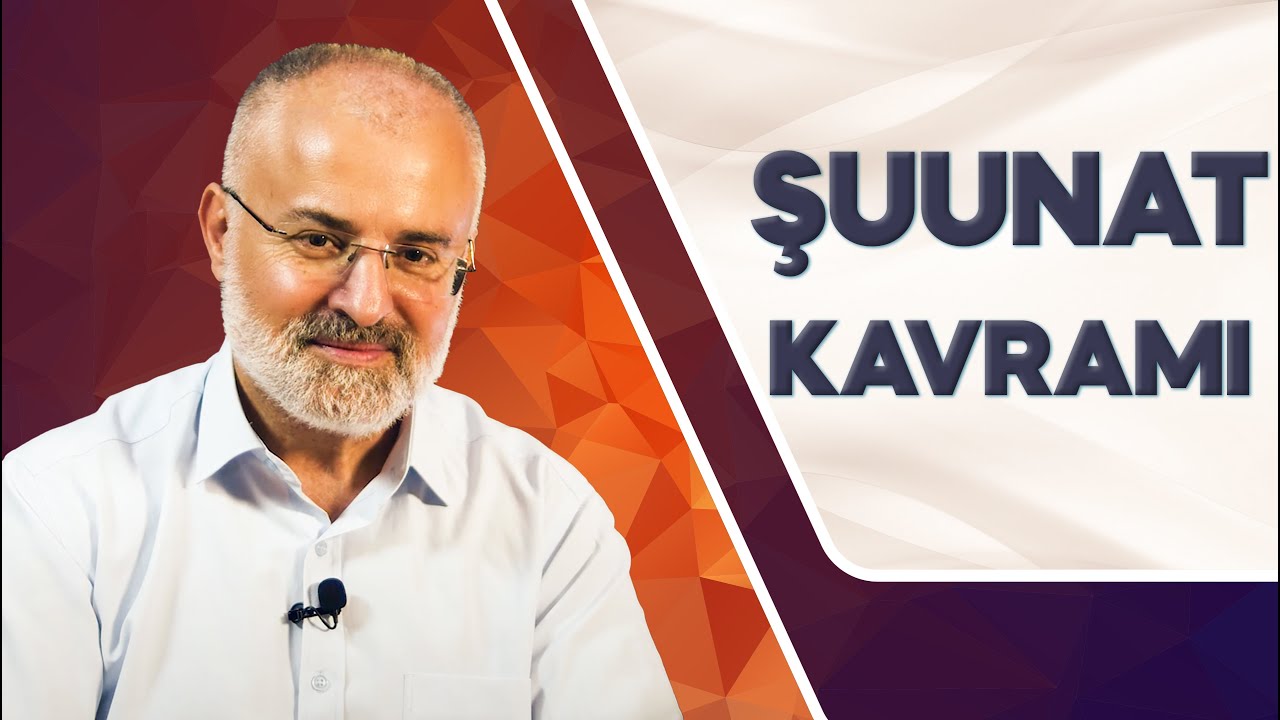 Şuunat kavramı üzerine bir tahlil! - Sinan Yılmaz