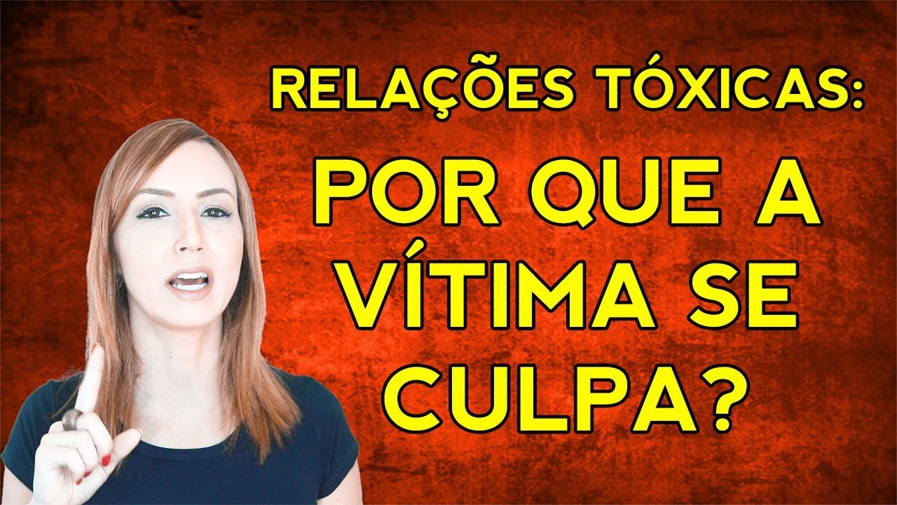 RELAÇÃO ABUSIVA: por que a vitima se culpa?