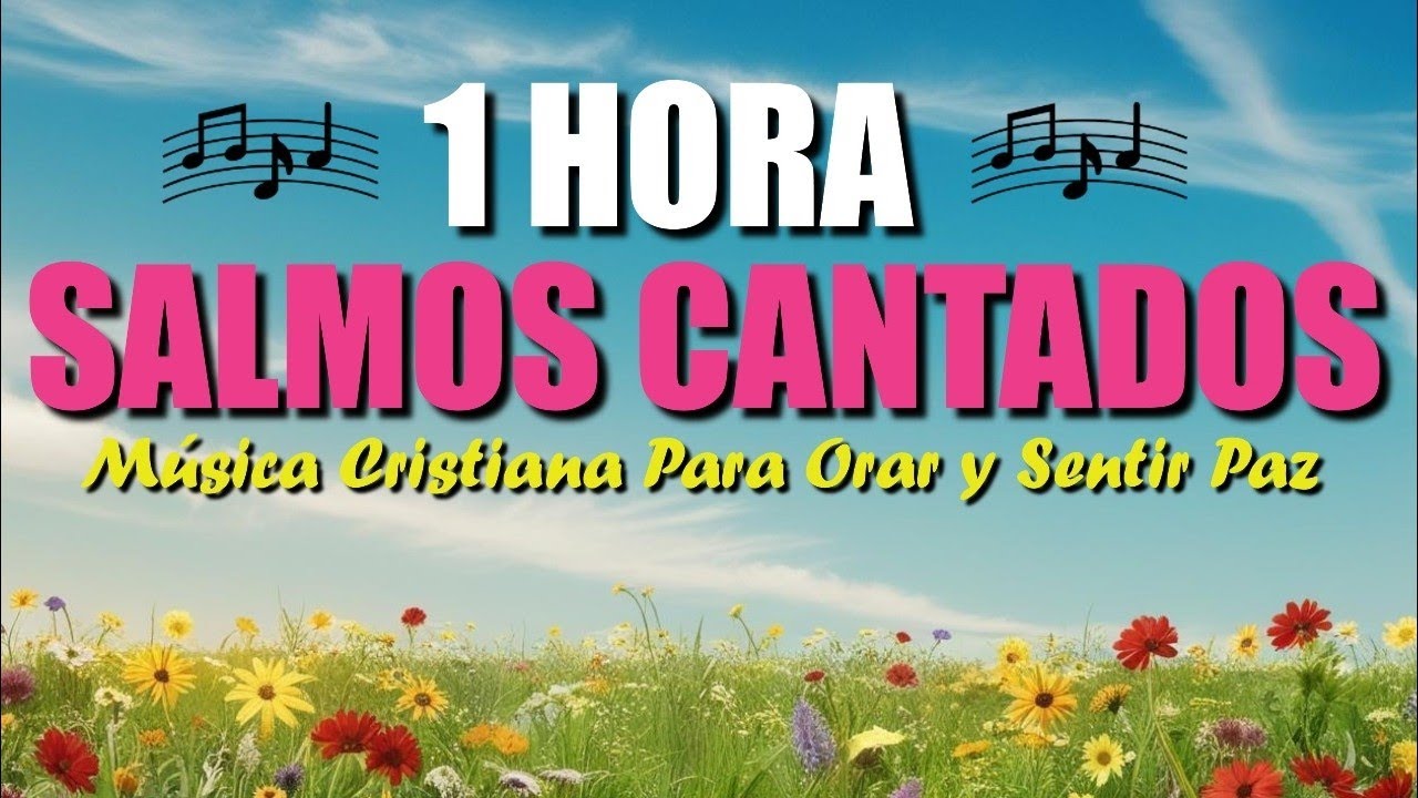 1 Hora de Salmos Cantados en Español / Música Cristiana para Orar y Sentir Paz ✨🎵