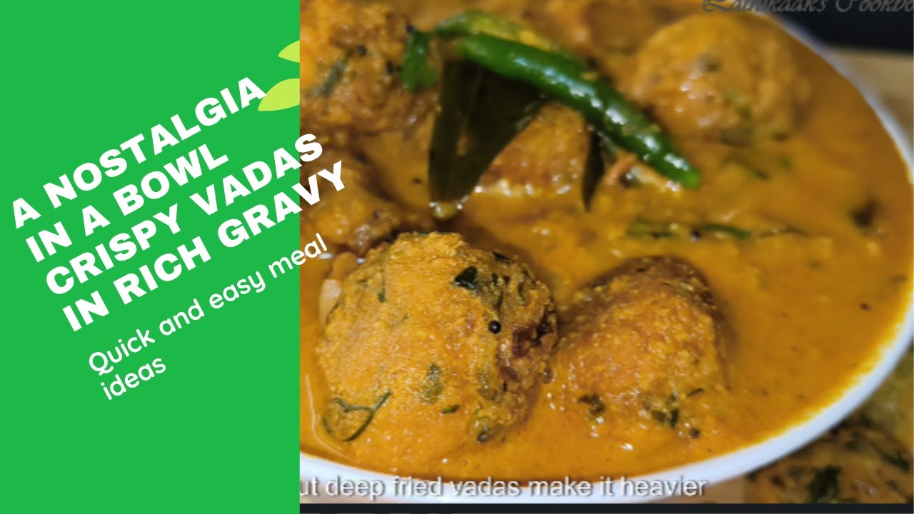 Taste of Childhood - Crispy Vadas in Rich Gravy