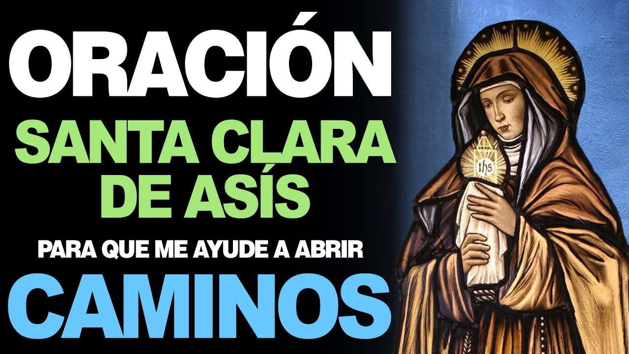🙏 Oración Poderosa a Santa Clara PARA ABRIR CAMINOS 🙇