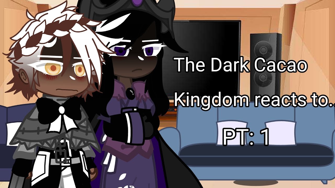 !!DISCONTINUED FOR NOW!!||The Dark Cacao Kingdom reacts to..||CRK||Gacha Club||ORIGINAL IDEA!!||