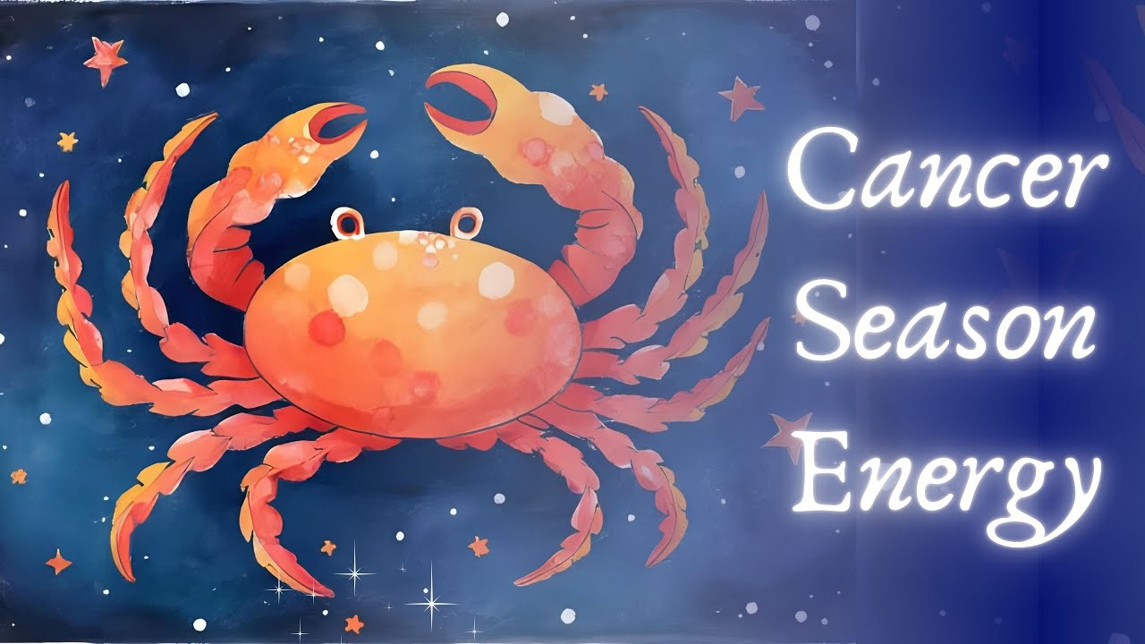Cancer Season Energy - How to Work With the Emotional & Nurturing Vibes of the Zodiac's Healer