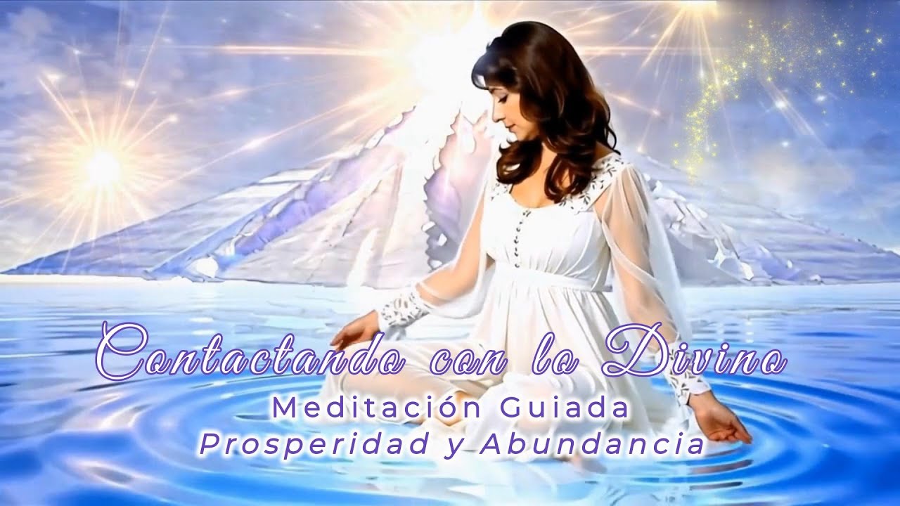 ✨ Prosperidad y Abundancia – Meditación Guiada | Serie Contactando con lo Divino ✨