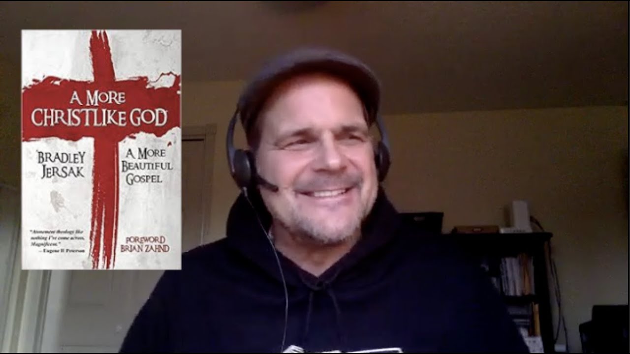 Brad Jersak, A More Christlike God, Sozo Talk Radio (Part 1)
