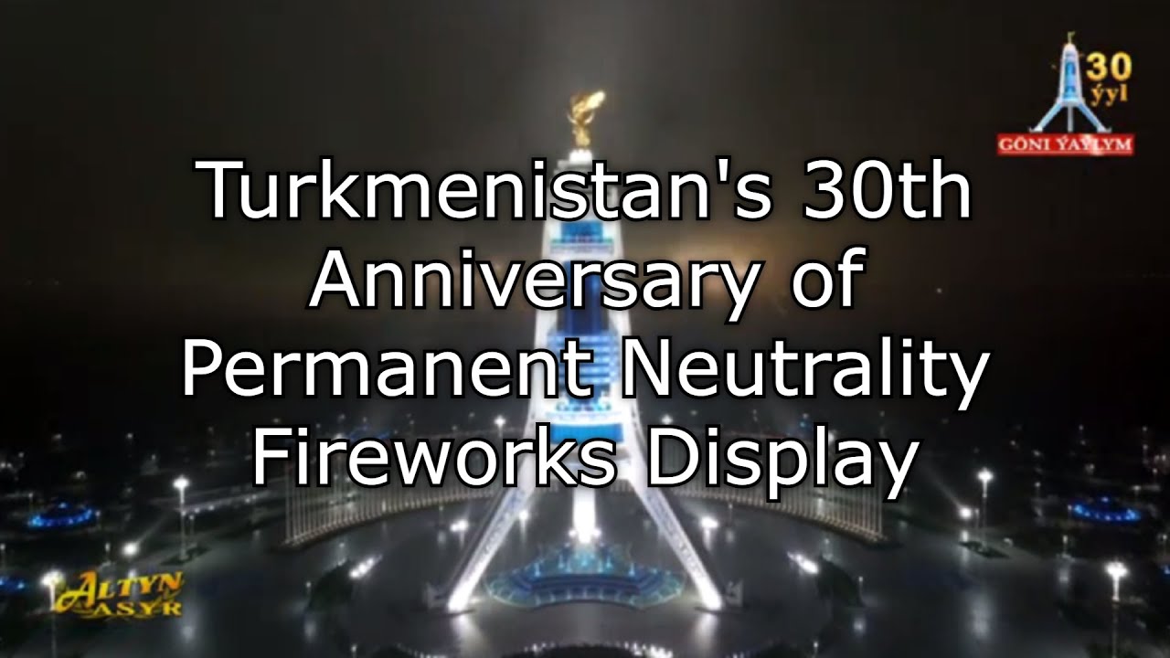 Turkmenistan's 30th Anniversary of Permanent Neutrality Fireworks Display