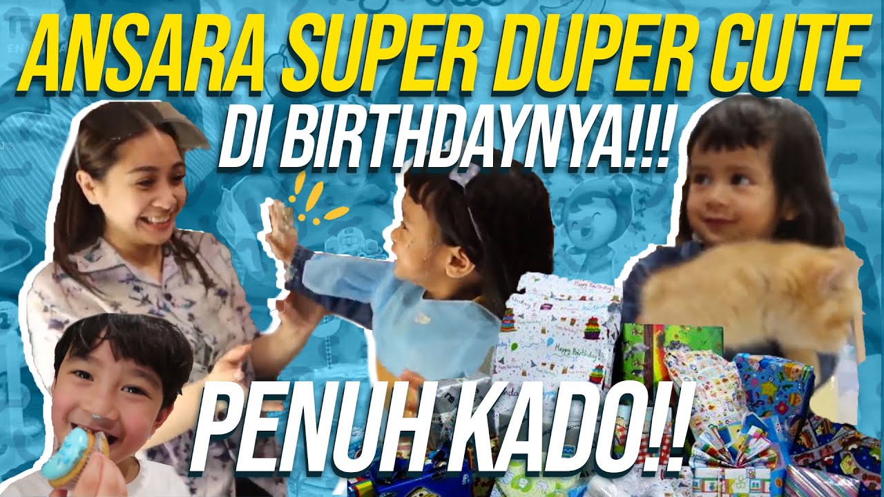 KEMERIAHAN ULTAH ANSARA. FIX MAMA GIGI MAU ANAK CEWEK. LIAT KADONYAA!!