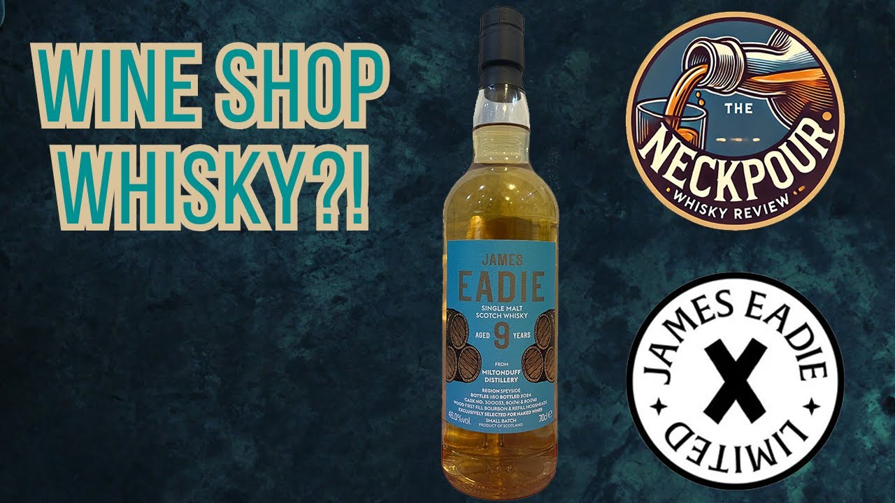 Naked Wines 🍷, Best Dressed Whisky 🥃? | James Eadie Miltonduff 9 Year Old | The Neckpour