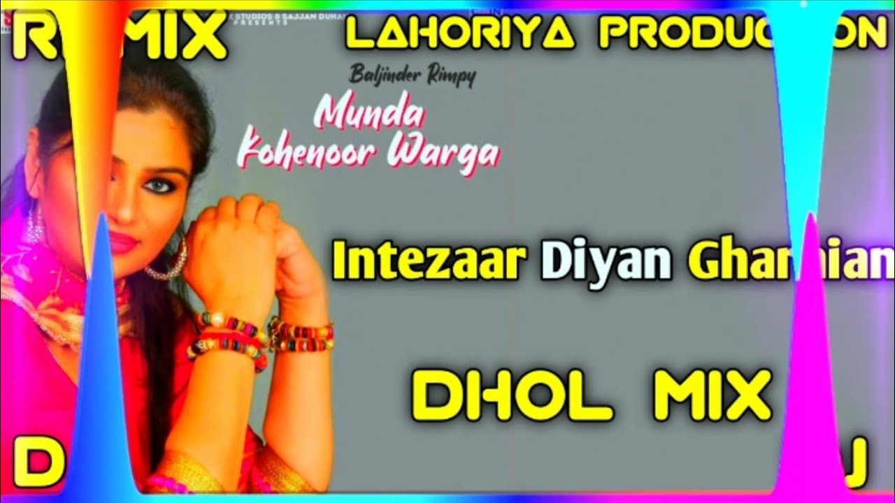 Intezaar Diyan Gharhian Baljinder Rimpy Dhol Remix By Nanak Singh Solanki