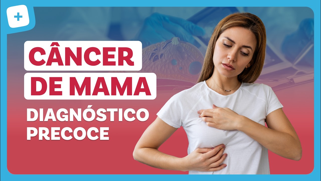 CÂNCER DE MAMA: diagnóstico, tipos e tratamento