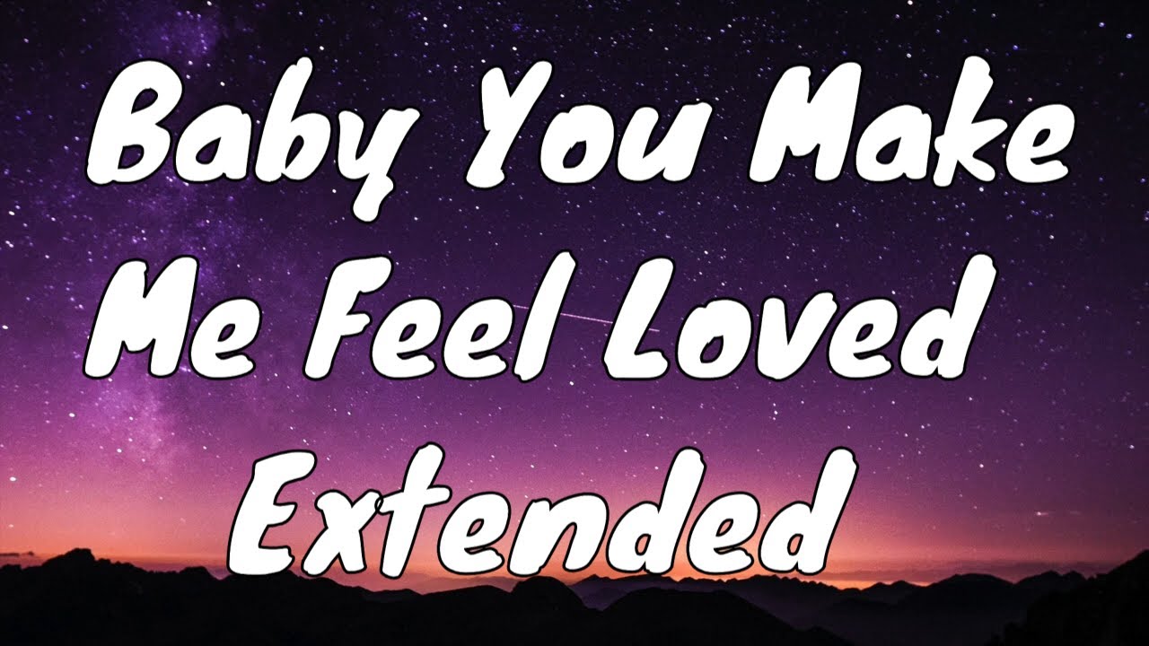 Montell Fish- Baby You Make Me Feel Loved EXTENDED VERSION Lyrics