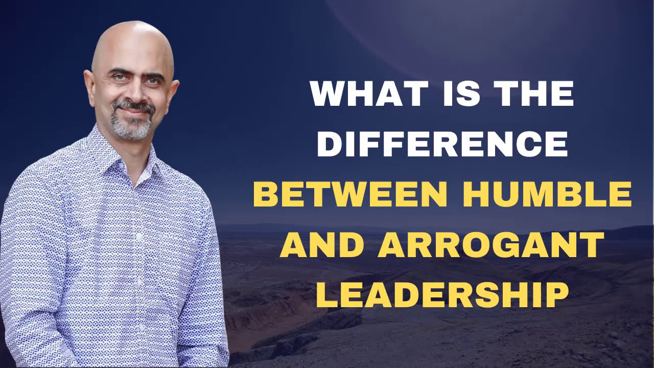 What is the Difference between Humble and Arrogant Leadership V174