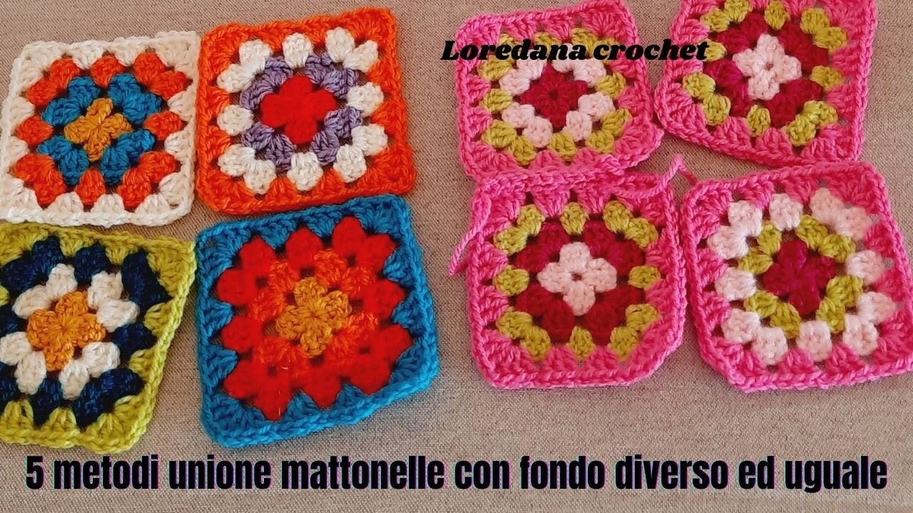 🌺5 METODI PER UNIRE LE MATTONELLE GRANY SQUARE  UNCINETTO FONDO DIVERSO ED UGUALE 🌺LOREDANA CROCHET🌺