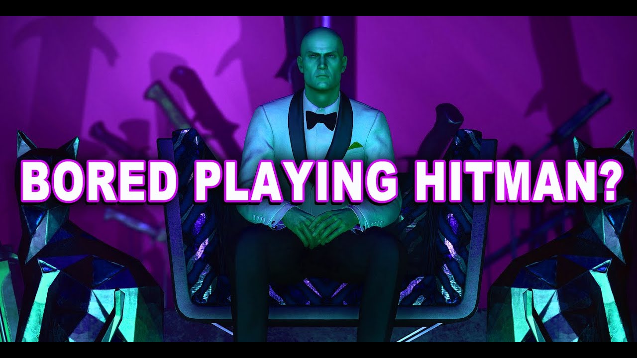 What To Do When You're Bored Playing Hitman (Part: 1)