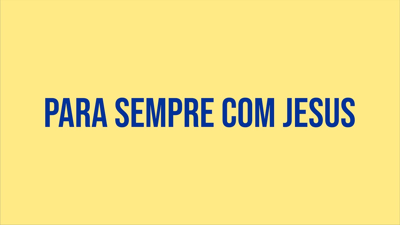 Para Sempre com Jesus