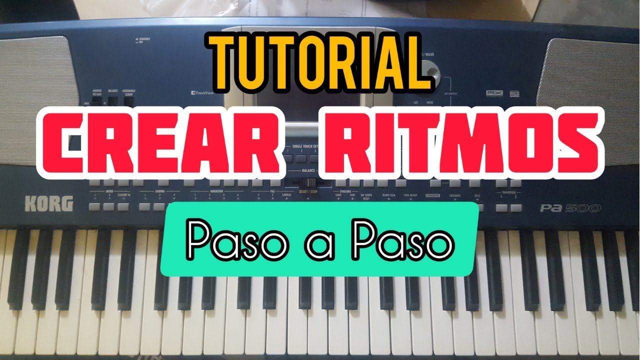 COMO CREAR RITMOS EN EL KORG PA500 TUTORIAL PIANO PASO A PASO