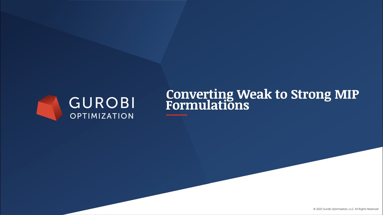 Tech Talk – Converting Weak to Strong MIP Formulations