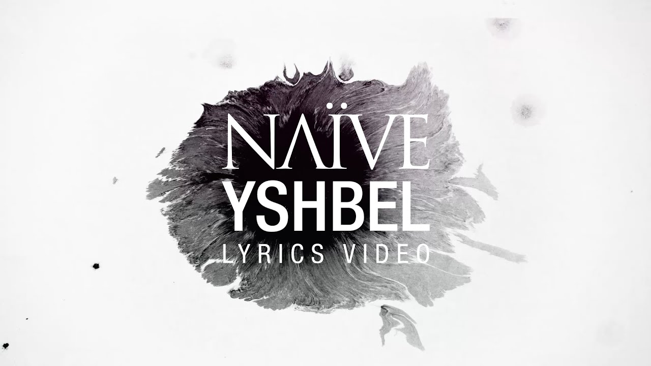 NAÏVE - Yshbel - Official Lyrics Video
